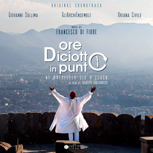 OST - MUSIC BY FRANCESCO DI FIORE - ORE DICOTTO IN PUNTOOST - MUSIC BY FRANCESCO DI FIORE - ORE DICOTTO IN PUNTO.jpg